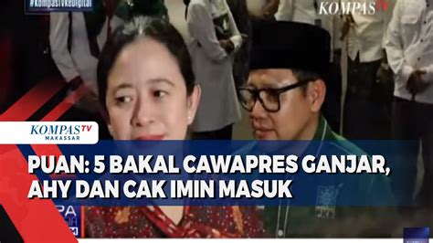 Puan 5 Bakal Cawapres Ganjar AHY Dan Cak Imin Masuk YouTube