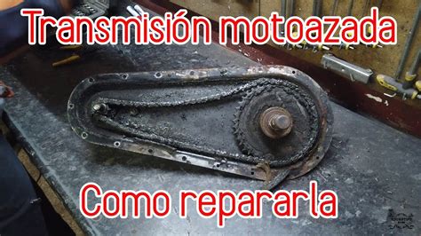 Como Reparar La Transmisi N De Una Motoazada Youtube