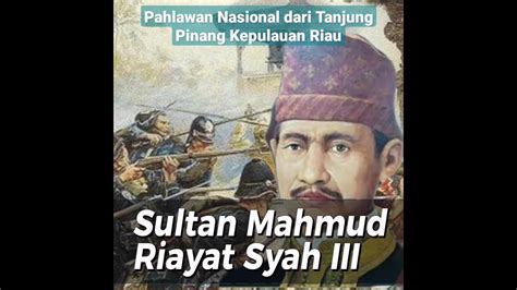 Sultan Mahmud Riayat Syah Mahmud Syah Iii Pahlawan Nasional Indonesia