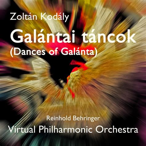 Galántai táncok Dances of Galánta Single by Zoltán Kodály Spotify