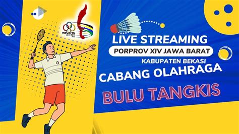 LIVE PORPROV XIV JAWA BARAT KABUPATEN BEKASI CABANG OLAHRAGA BULU