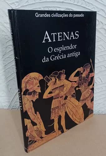 Atenas O Esplendor Da Gr Cia Antiga Grandes Civiliza Es Do Passado