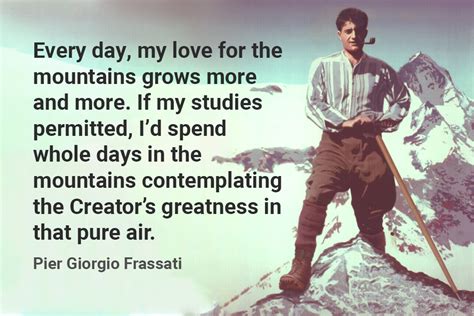 32 Inspiring Quotes By Blessed Pier Giorgio Frassati Diocese Of Westminster Youth Ministry