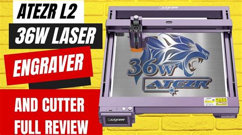 Atezr L W Laser Engraver And Cutter Full Review Youtube