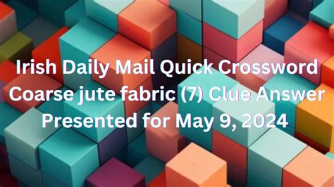 Irish Daily Mail Quick Crossword Coarse Jute Fabric 7 Clue Answer