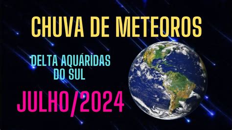 CHUVA DE METEOROS DELTA AQUÁRIDAS DO SUL 31 07 2024 YouTube