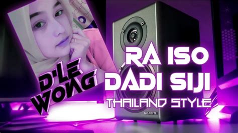 DJ RA ISO DADI SIJI THAILAND STYLE X KOPLO DJ YouTube