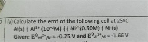 A Calculate The Emf Of The Following Cell At C Alls A M