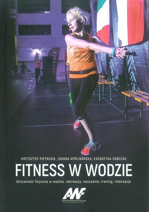 Fitness w wodzie Aktywność fizyczna w wodzie rekreacja nauczanie