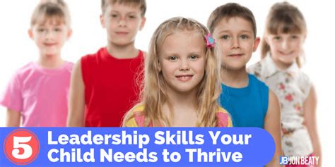 5 Leadership Skills Your Child Needs To Thrive