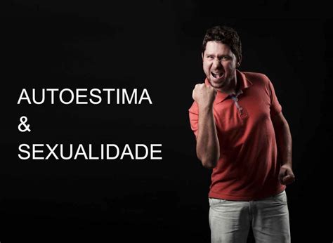 A Autoestima E A Sexualidade Sexologa S Nia Eust Quia