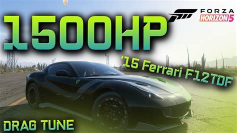 Forza Horizon 5 1500hp 15 Ferrari F12tdf Drag Tune Youtube