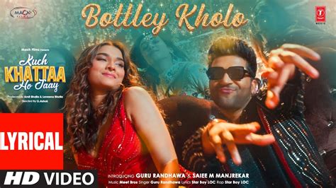 Bottley Kholo Lyrics Guru Randhawa Saiee M Manjrekar Meet Bros Star