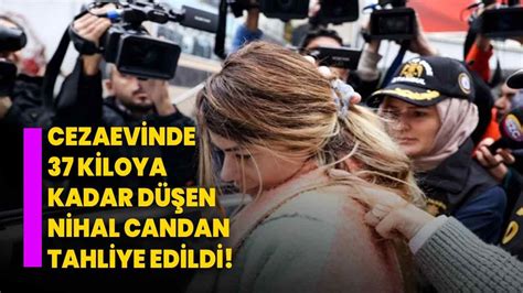 Cezaevinde 37 kiloya kadar düşen Nihal Candan tahliye edildi Afyon