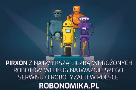 Kto wdrożył najwięcej robotów RPA w Polsce PirxonRobot