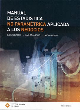 Manual De Estadistica No Parametrica Aplicada A Los Negocios San