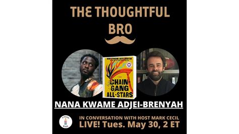 Nana Kwame Adjei Brenyah On The Thoughtful Bro Youtube