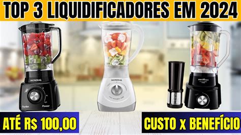 Top Liquidificadores Os Melhores Custo Benef Cio Em At R