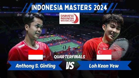 QF Anthony Sinisuka Ginting INA Vs Loh Kean Yew SGP Indonesia