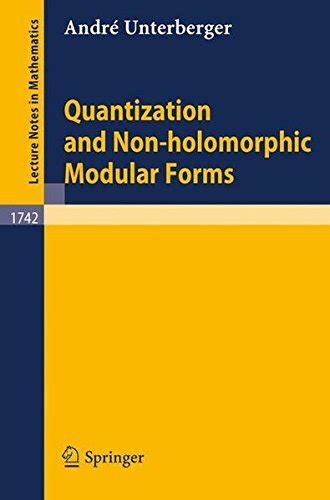 『quantization And Non Holomorphic Modular Forms』｜感想・レビュー 読書メーター