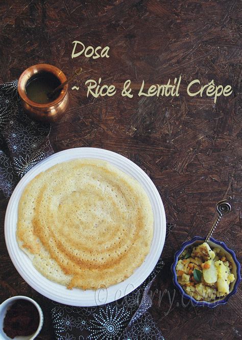 Dosa Rice And Lentil Crepes Ecurry The Recipe Blog