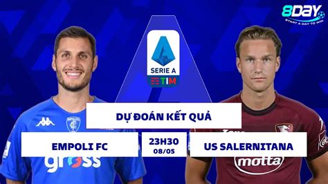 Soi KÈo NhẬn ĐỊnh BÓng ĐÁ Serie A Empoli Vs Salernitana Youtube