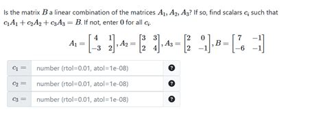 Solved Is the matrix B a linear combination of the matrices | Chegg.com