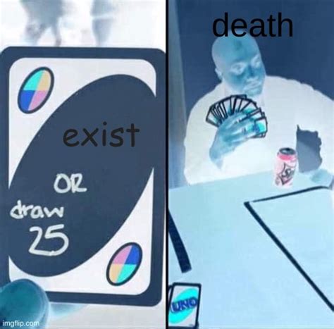 Uno Draw Cards Meme Imgflip