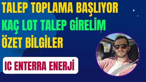 IC ENTERRA ENERJİ YOĞUN İLGİ VAR entra KAÇ LOT GİRELİM KAÇ KİŞİ