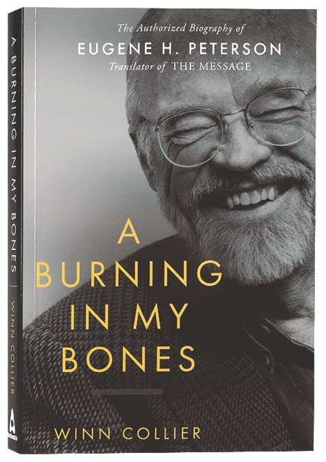 A Burning In My Bones The Authorized Biography Of Eugene Peterson