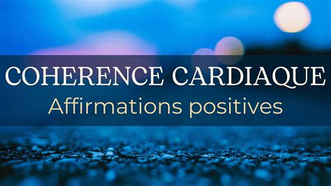 COHERENCE CARDIAQUE Et Affirmations Positives 5 Minutes YouTube