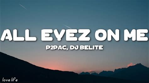 Pac All Eyez On Me Lyrics Dj Belite Remix Youtube