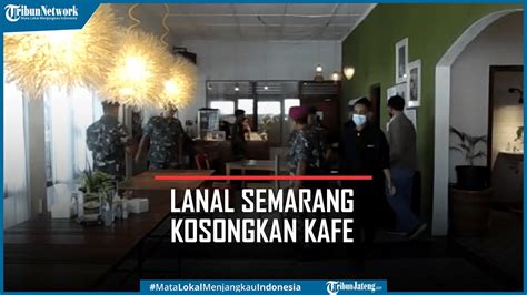 Lanal Semarang Kosongkan Kafe Di Aset Milik Tni Jalan Menteri Supeno