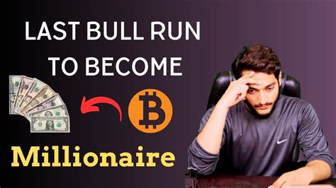 Last Bull Run To Become Millionaire In Crypto Youtube