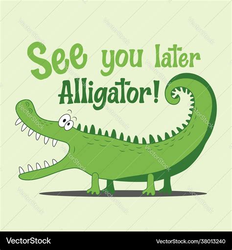 See You Later Alligator Funny Cartoon Crocodile Vector Image