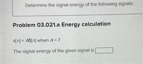 Solved Determine The Signal Energy Of The Following Signals