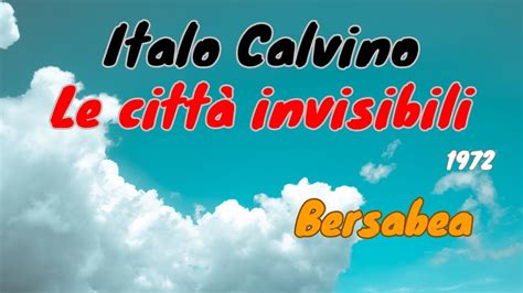 Italo Calvino Le città invisibili 1972 Bersabea lettura e breve