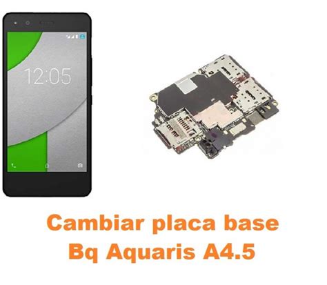 Cambiar Placa Base Bq Aquaris A4 5 Reparación de Móvil