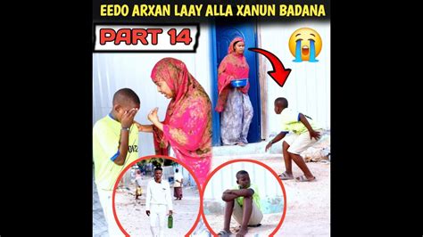 FILIM LAGA SAMEEYAY QISO DHAB AH OO XANUN BADAN EEDO ARXAN LAAY PART 14