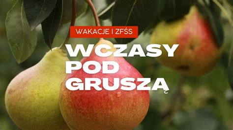 Wczasy Pod Grusz Gruszka Youtube