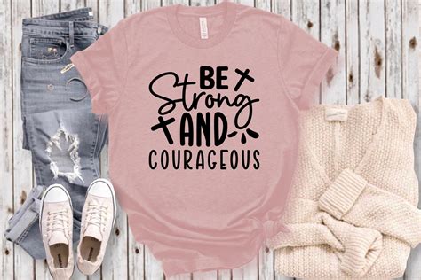 Be Strong And Courageous Svg Craft Graphic By Tshirt Bundle · Creative