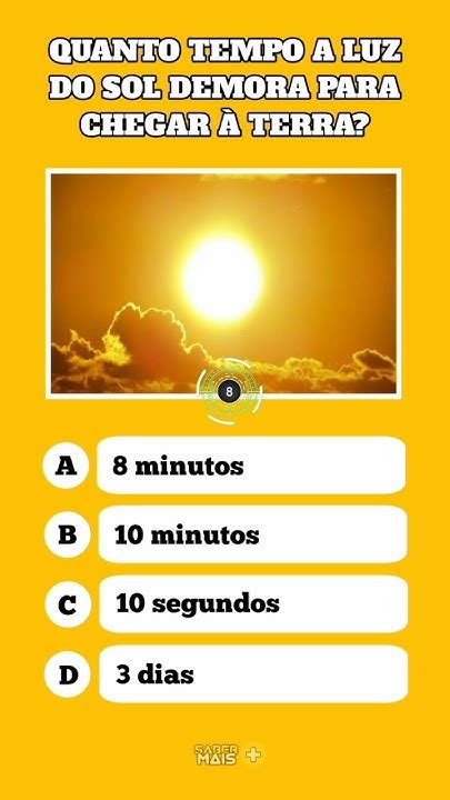 Quanto Tempo Demora Pra Luz Do Sol Chegar Na Terra - Quanto tempo demora para a luz do sol chegar à Terra. #shorts #quiz ...