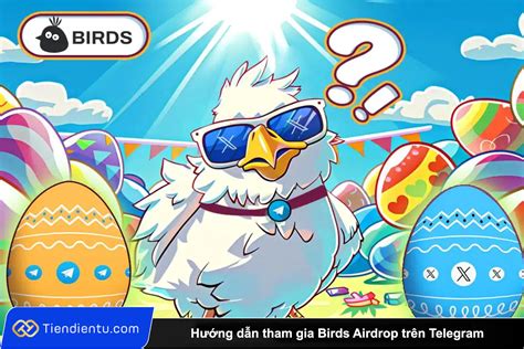 H Ng D N Tham Gia Birds Airdrop Tr N Telegram Ng I Quan S T Tin