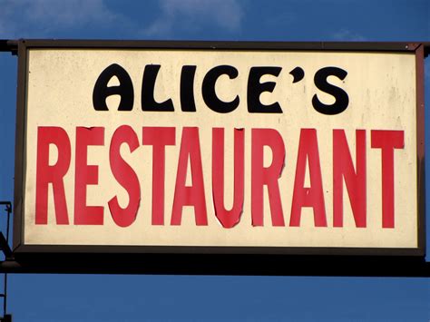 Alices Restaurant You Cant Get Anything You Want At Alic Flickr