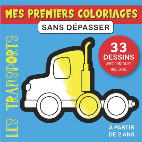 Buy Mes premiers coloriages sans dépasser les transports 33 dessins