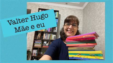 Meus Autores Favoritos Valter Hugo M E Youtube