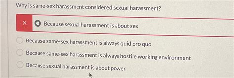 Solved Why Is Same Sex Harassment Considered Sexual Chegg