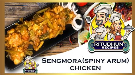 Sengmora Spiny Arum Chicken Recipe Ritudhun Recipes YouTube