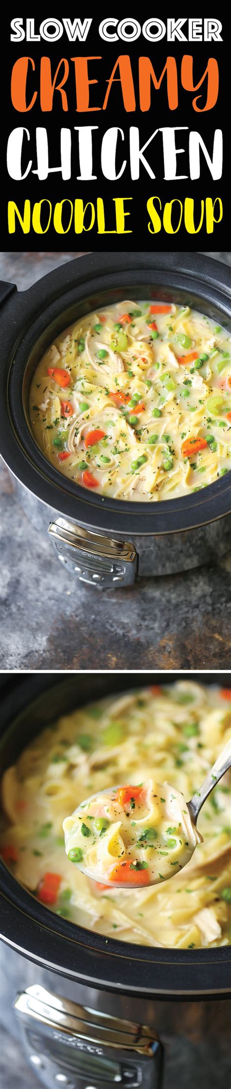 Slow Cooker Creamy Chicken Noodle Soup Damn Delicious