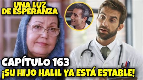 Una Luz De Esperanza Capitulo Espa Ol Halil Esta En Buen